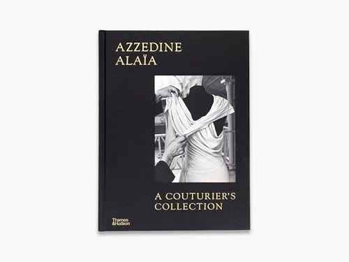 Alaïa Afore Alaïa: Sozzani, Carla, Saillard, Olivier, Sozzani